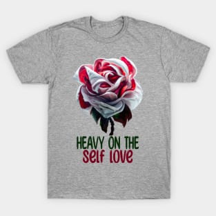 Heavy On The Self Love, Self-Love T-Shirt